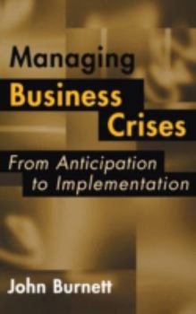 Hardcover Managing Business Crises: From Anticipation to Implementation Book