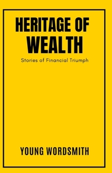 Paperback Heritage of Wealth: Stories of Financial Triumph Book