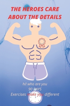 Paperback The heroes care about the details: hi! who are you+ 90 Exercises make you different Book