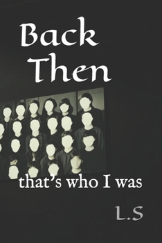 Back Then: that’s who I was