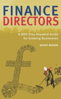 Paperback Finance Directors: A Bdo Hayward Guide for Growing Businesses Book