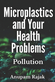 Paperback Microplastics and Your Health Problems: Pollution Book