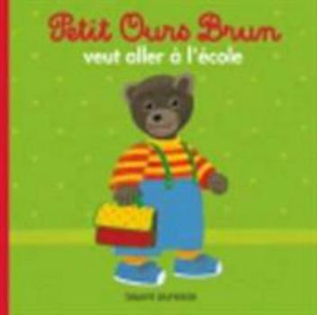 Paperback Petit Ours Brun veut aller à l'école [French] Book
