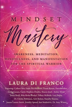 Paperback Mindset Mastery: Awareness, Meditation, Mindfulness, and Manifestation for the Spiritual Warrior Book