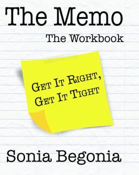 Paperback The Memo Workbook: Get It Right, Get It Tight Book