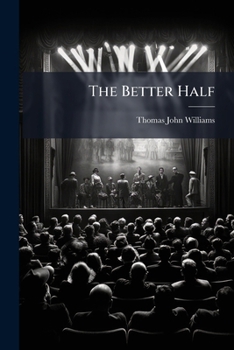 Paperback The Better Half: A Comedietta, In One Act Book