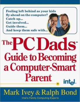 Paperback The PC Dads Guide to Becoming a Computer-Smart Parent Book