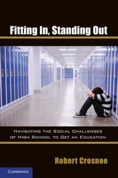 Paperback Fitting In, Standing Out: Navigating the Social Challenges of High School to Get an Education Book