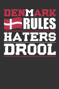 Paperback Denmark Rules Haters Drool: Patriotic Notebook for People Who Love Denmark Book