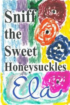 Paperback Sniff the Sweet Honeysuckles Book