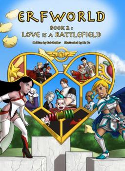 Love is a Battlefield - Book #2 of the Erfworld