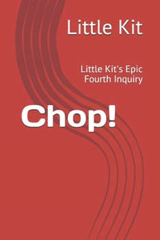 Paperback Chop!: Little Kit's Epic Fourth Inquiry Book
