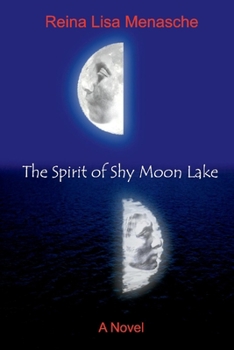 Paperback The Spirit of Shy Moon Lake Book