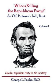 Paperback Who is Killing the Republican Party?: An Old Professor's Jolly Rant Book