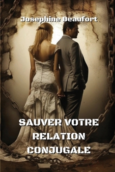 Paperback Sauver Votre Relation Conjugale (French Edition) [French] Book