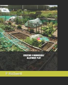 Paperback Creating a Manageable Allotment Plot Book