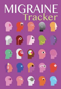 Paperback Migraine Tracker : Headache Diary, Journal, and Logbook to Track Chronic Migraines Book