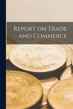 Paperback Report on Trade and Commerce [microform] Book