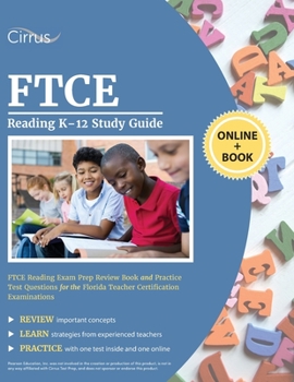 Paperback FTCE Reading K-12 Study Guide: FTCE Reading Exam Prep Review Book and Practice Test Questions for the Florida Teacher Certification Examinations Book