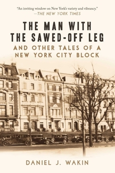 Paperback The Man with the Sawed-Off Leg and Other Tales of a New York City Block Book