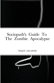 Paperback Sociopath's Guide To The Zombie Apocalypse Book