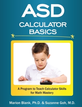 Paperback ASD Calculator Basics: A Program to Teach Calculator Skills for Math Mastery Book