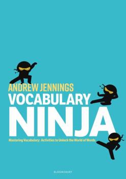 Paperback Vocabulary Ninja: Mastering Vocabulary - Activities to Unlock the World of Words Book
