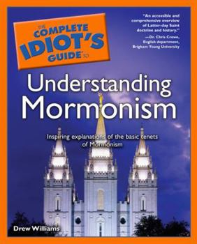 Paperback The Complete Idiot's Guide to Understanding Mormonism Book