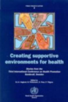 Paperback Creating Supportive Environments for Health: Stories from the Third International Conference on Health Promotion Book