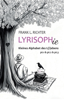 Hardcover Lyrisophie: Kleines Alphabet des L(i)ebens pt.1, pt.2, pt.3 [German] Book