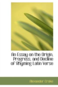 Paperback An Essay on the Origin, Progress, and Decline of Rhyming Latin Verse Book