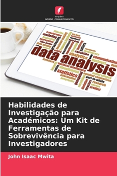 Paperback Habilidades de Investigação para Académicos: Um Kit de Ferramentas de Sobrevivência para Investigadores [Portuguese] Book