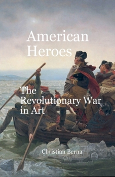 Paperback American Heroes The Revolutionary War in Art Book