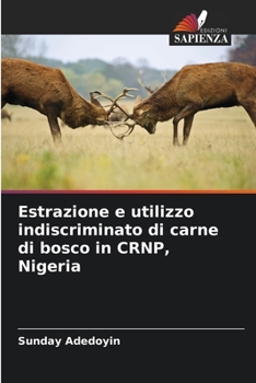 Paperback Estrazione e utilizzo indiscriminato di carne di bosco in CRNP, Nigeria [Italian] Book