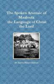 Paperback The Spoken Aramaic of Maaloula the Language of Christ the Lord Book