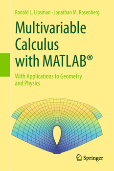 Hardcover Multivariable Calculus with Matlab(r): With Applications to Geometry and Physics Book