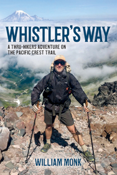 Paperback Whistler's Way: A Thru-Hikers Adventure on the Pacific Crest Trail Book