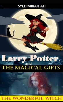 Paperback Larry Potter and The Magical Gifts: The Wonderful Witch Book