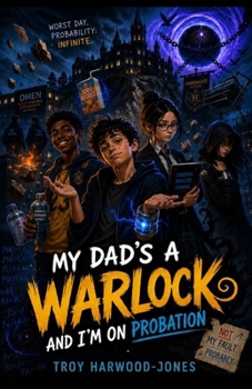 Paperback My Dad's A Warlock And I'm On Probation Book