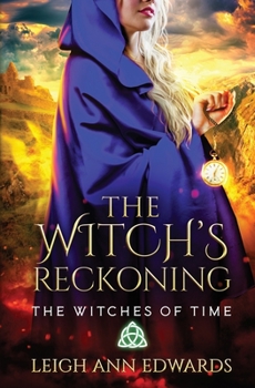 The Witch's Reckoning - Book #4 of the Witches of Time