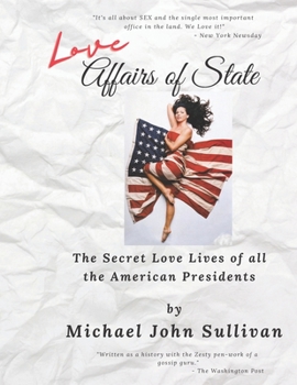 Paperback Love Affairs of State: The Secret Love Lives of all the American Presidents Book