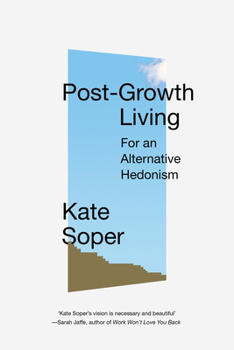 Paperback Post-Growth Living: For an Alternative Hedonism Book