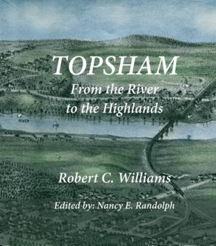 Paperback Topsham, Maine: From the River the Highlands Book