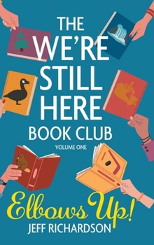 Hardcover The We're Still Here Book Club. Volume One: Elbows Up! Book
