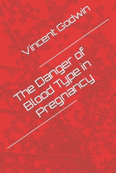 Paperback The Danger of Blood Type in Pregnancy Book