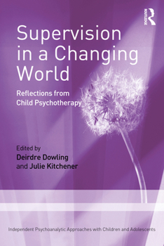 Paperback Supervision in a Changing World: Reflections from Child Psychotherapy Book