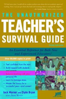 Paperback The Unauthorized Teacher's Survival Guide: An Essential Reference for Both New and Experienced Educators! Book