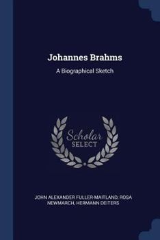 Paperback Johannes Brahms: A Biographical Sketch Book