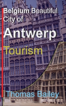 Paperback Belgium Beautiful City of Antwerp: Tourism Book