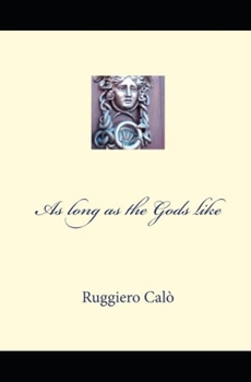 Paperback As long as the Gods like Book